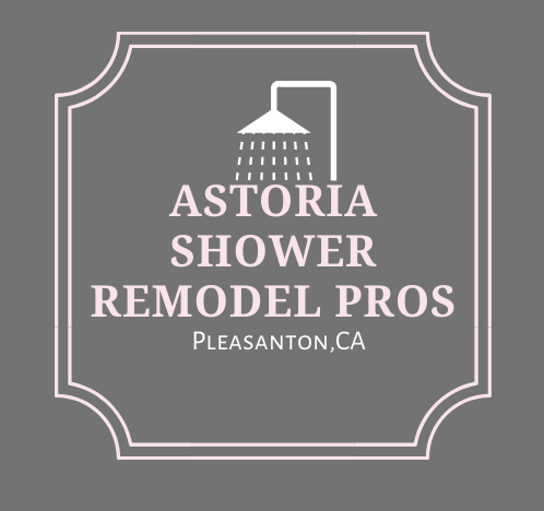 Astoria Shower Remodel Pros Pleasanton CA